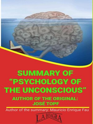 cover image of Summary of "Psychology of the Unconscious" by José Topf